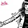 ircle - Run - EP